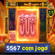 5567 com jogo